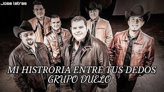 Mi Historia Entre Tus Dedos | En Vivo | Grupo Duelo | JOSE LETRAS