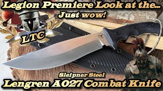 Legion Premiere Look at the Lengren A027 Combat Knife in Sleipner Steel!   