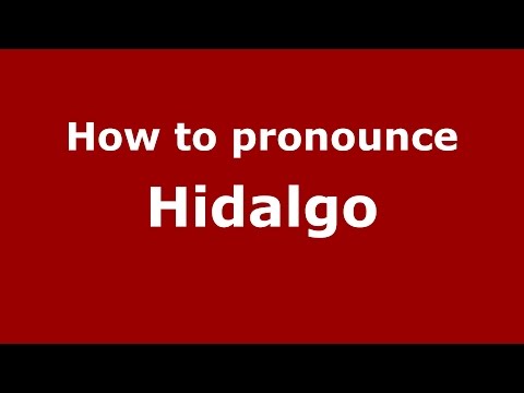 How to pronounce Hidalgo