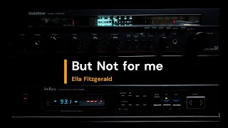 But Not for me //  Ella Fitzgerald  - 가사