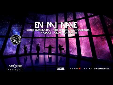 Pianta Records - En mi nave (Gonce Sarenamlim, Dek Primero, DJ Fonsinsekas - Prod.  Gama Beatmaker)