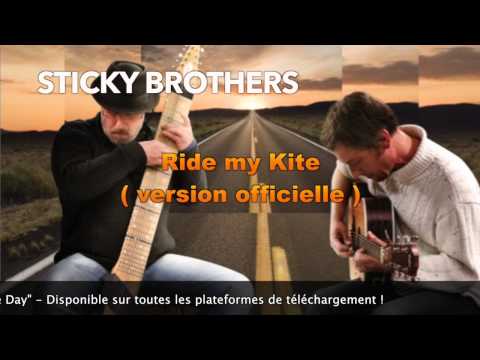 STICKY BROTHERS - Ride My Kite