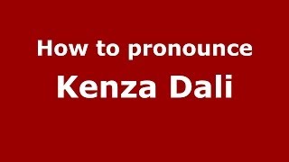 How to pronounce Kenza Dali