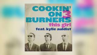 01 Cookin&#39; on 3 Burners - This Girl (feat. Kylie Auldist) [Freestyle Records]