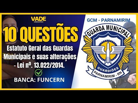 GCM PARNAMIRIM | 10 QUESTÕES | ESTATUTO GERAL DAS GUARDAS MUNICIPAIS