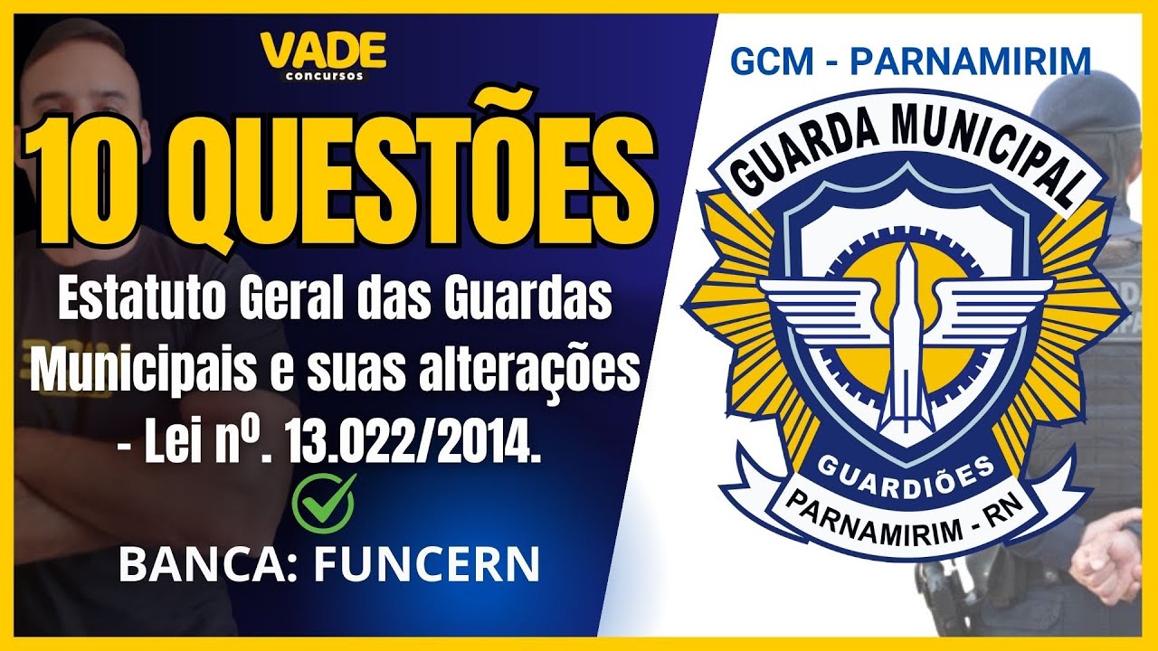 GCM PARNAMIRIM | 10 QUESTÕES | ESTATUTO GERAL DAS GUARDAS MUNICIPAIS