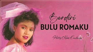 Download lagu Hetty Koes Endang - Berdiri Bulu Romaku Lyrics mp3