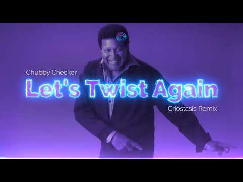 Chubby Checker - Let's Twist Again (Criostasis Remix)