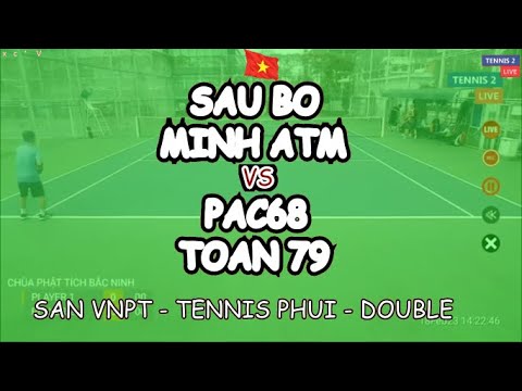 Sau Bo - Minh Atm 🆚 Pac68 - Toan 79 🎾 San Vnpt - Tennis Phui - Double