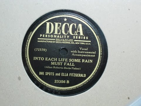 Into Each Life Some Rain Must Fall - Ink Spots and Ella Fitzgerald -  Decca Records 23356 B