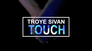 Troye Sivan - Touch [Music Video]