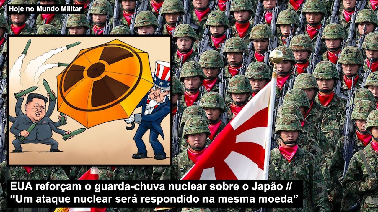 EUA reforçam o guarda-chuva nuclear sobre o Japão “Um ataque nuclear será respondido na mesma moeda”