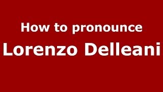 How to pronounce Lorenzo Delleani