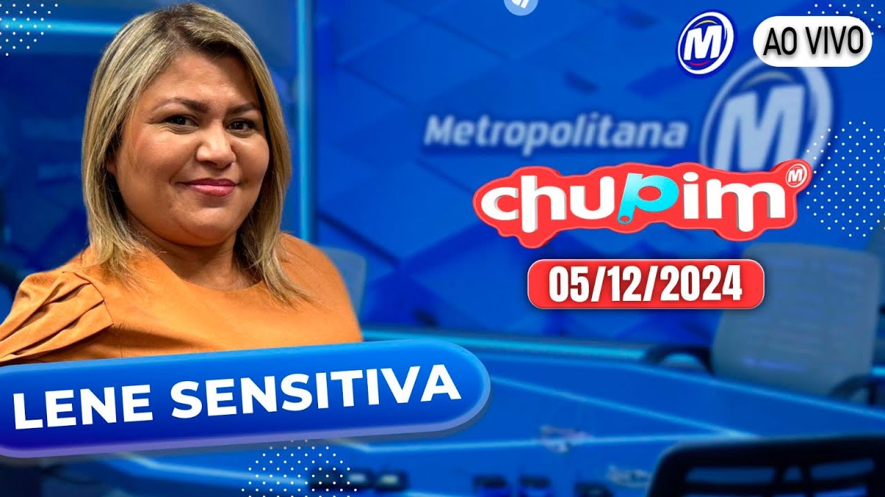 LENE SENSITIVA - CHUPIM METROPOLITANA - 05/12/2024