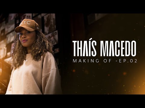THAÍS MACEDO - MIL MARAVILHAS | MAKING OF - EP02