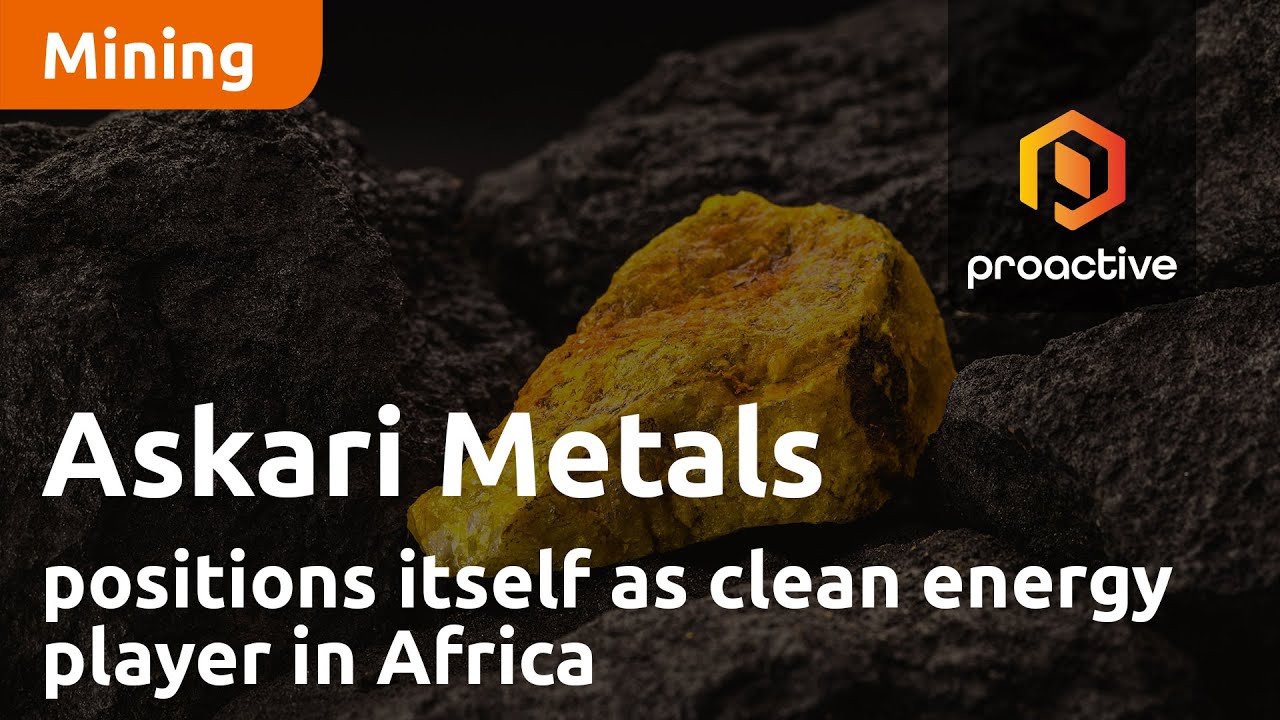Askari Metals positions itself as clean energy player in Africa