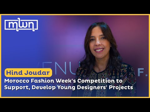 Morocco Fashion Week's Competition to Support, Develop Young Designers' Projects