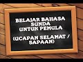 LEARNING SUNDANE FOR BEGINNERS 1 GREETINGS