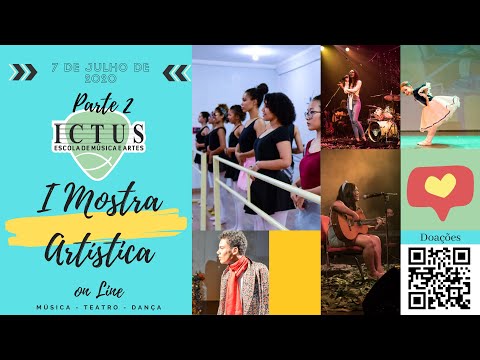 I Mostra artística Online (parte 2) - Música / Teatro / Dança - Escola ICTUS