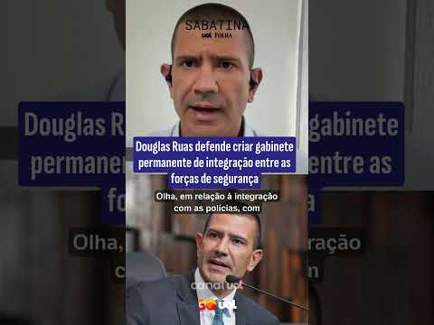 Douglas Ruas defende criar gabinete permanente de integração entre as forças de segurança
