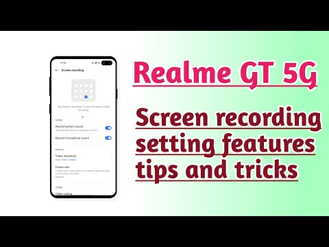 Realme GT 5G Screen recording setting features tips and tricks