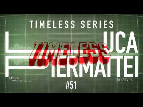 Luca Piermattei - Timeless Series #51