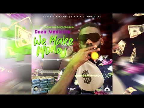 Doza Medicine - We Make Money (Official Audio)