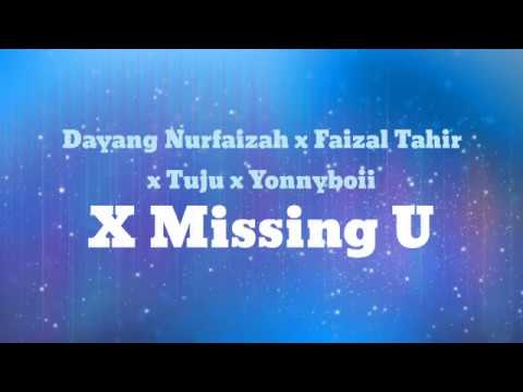 X Missing U - Dayang Nurfaizah X Faizal Tahir X Tuju X Yonnyboii (UNOFFICIAL LYRIC VIDEO)