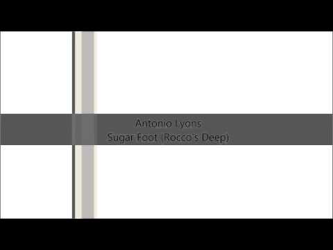Antonio Lyons - Sugar Foot (Rocco's Deep)