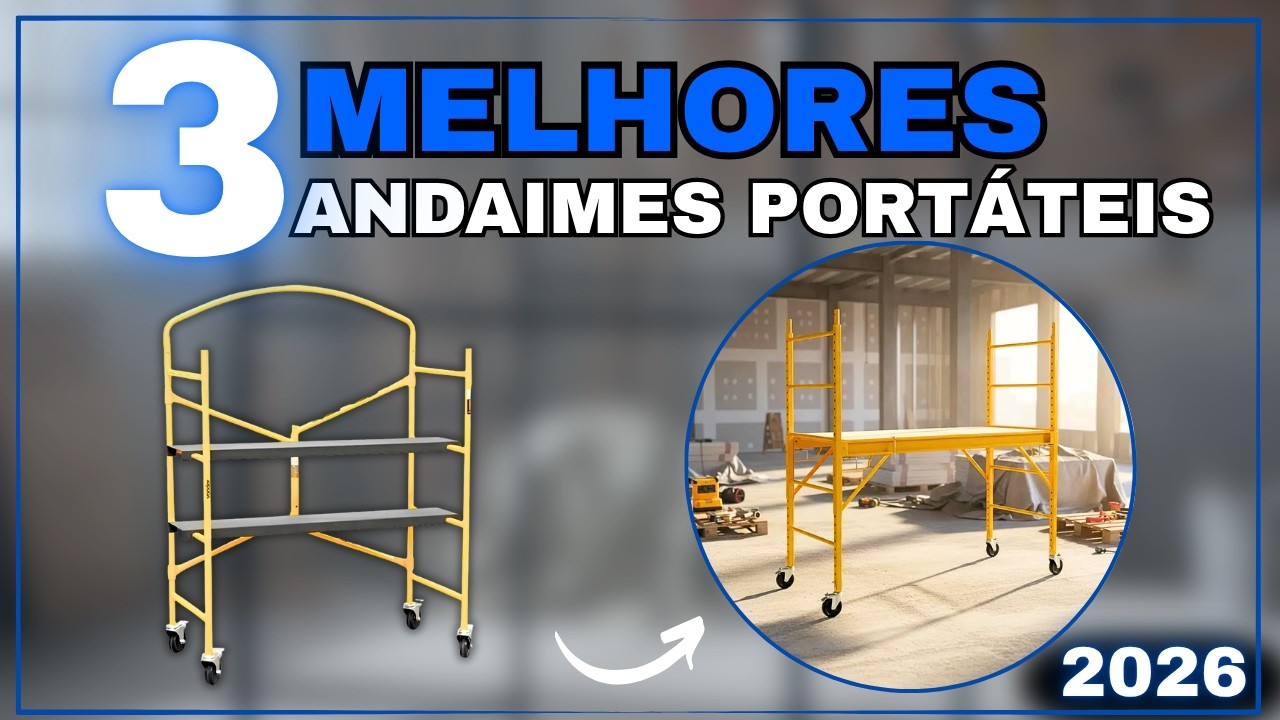 TOP 3 Andaimes Portáteis 2026: MercadoObra Multifuncional, Andaime Modular ou Andaime Vonder
