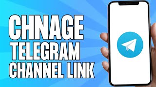 How to Change Telegram Channel Link (2024)