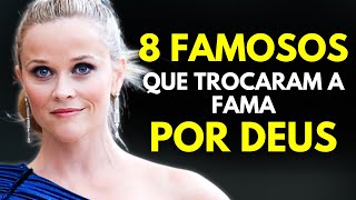 8 Famosos que Escolheram Deus em Vez da Fama