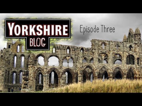 North Yorkshire - Ep 3 - Whitby Abbey Gothic Tour & More!