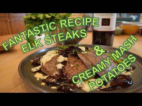 "Recipe of the WWeek"  Elk Backstrap with Roquefort Cheese Mashed Potatoes