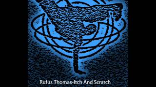 Rufus Thomas-Itch And Scratch