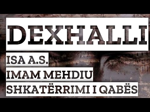 KOHA E FUNDIT E NJERËZIMIT | Dexhalli | Isa a.s. | Imam Mehdi | Qabja | Imani |Shejh Muhammed Hejkel