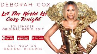 Deborah Cox - Let the World Be Ours Tonight (Soulshaker Original Radio Edit)
