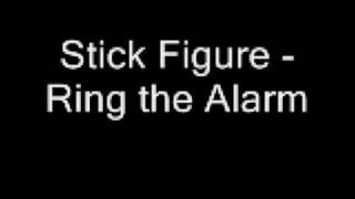 Stick Figure - Ring the Alarm
