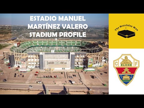 Estadio Manuel Martínez Valero (Elche) - The Matchday Man Stadium Profile