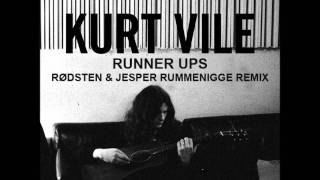 Kurt Vile - Runner Ups (Rødsten &amp; Jesper Rummenigge Remix)