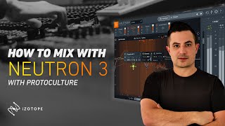 Video thumbnail for How To Mix using iZotope Neutron 3 with Protoculture - EQ Module by Sonic Academy