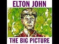 Elton John - The Big Picture (1997) With Lyrics!