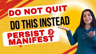 How to Persist Effectively to See Physical Manifestation (Easy way)