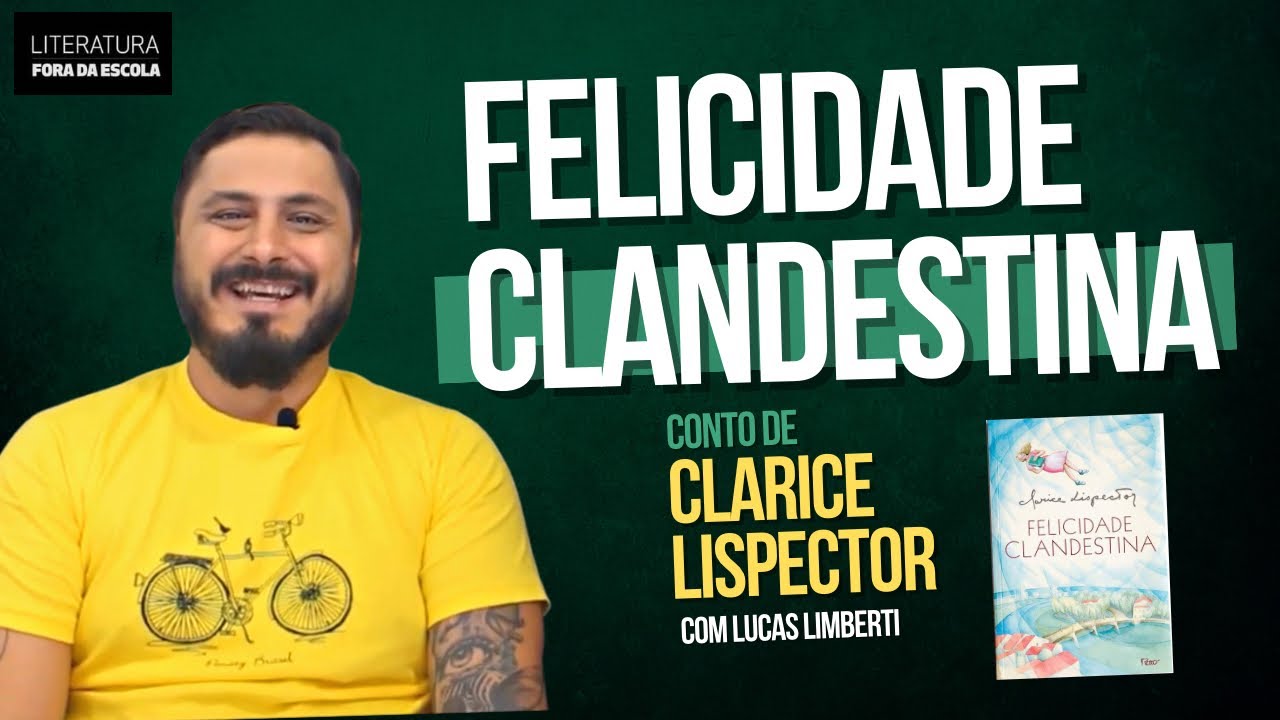 FELICIDADE CLANDESTINA | Clarice Lispector (Modernismo)