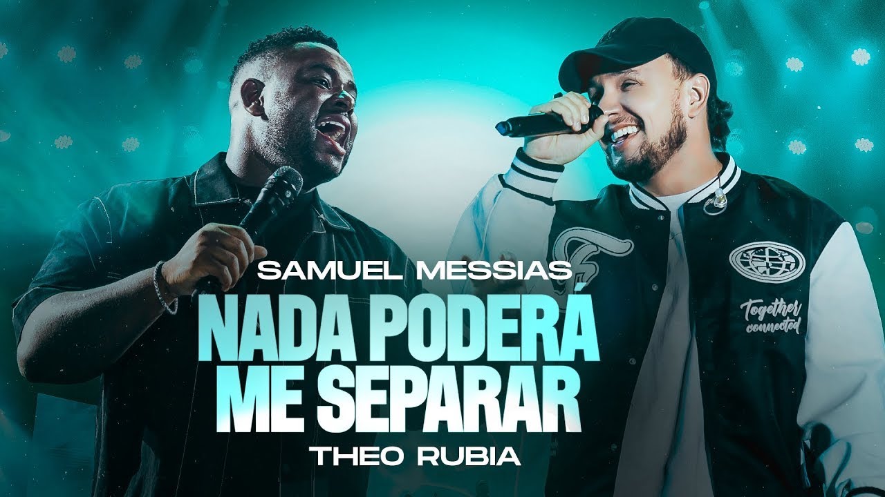 Samuel Messias e Theo Rubia - Nada Poderá Me Separar (Ao Vivo)