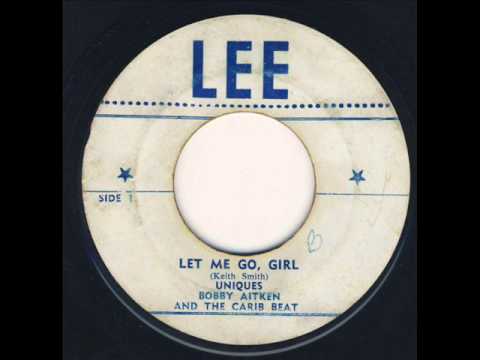Slim Smith & The Uniques with Bobby Aitken and The Carib Beats - Let Me Go Girl