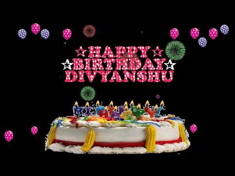 DIVYANSHU HAPPY BIRTHDAY TO YOU