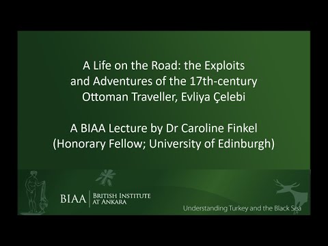 A Life on the Road: the Exploits and Adventures of Evliya Çelebi by Dr Caroline Finkel