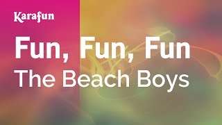 Fun, Fun, Fun - The Beach Boys | Karaoke Version | KaraFun