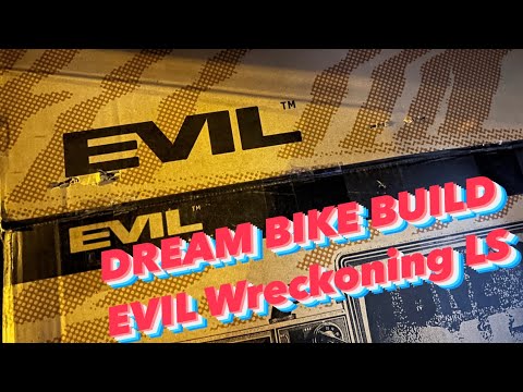 DREAM BIKE BUILD EVILBIKES Wreckoning LS